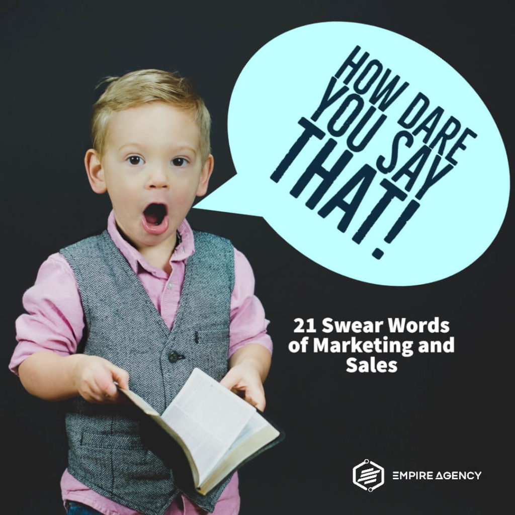 21 Swear Words of Marketing and Sales by Empire Digital Marketing Agency